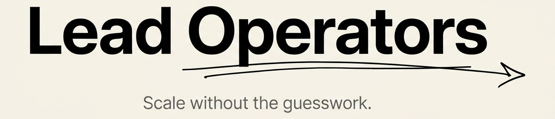Lead Operators — Scale without the guesswork.